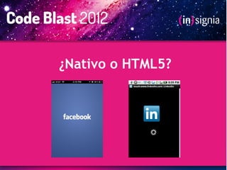 ¿Nativo o HTML5?
 