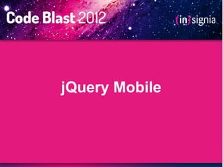 Code Blast 2012 - Fast Mobile Prototyping