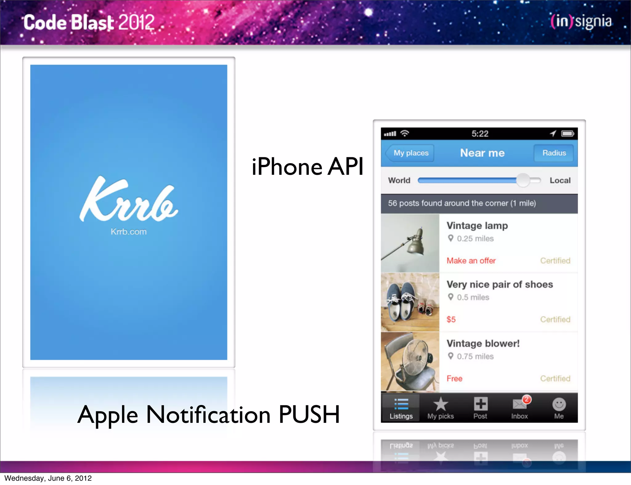 iPhone API




                   Apple Notiﬁcation PUSH

Wednesday, June 6, 2012
 