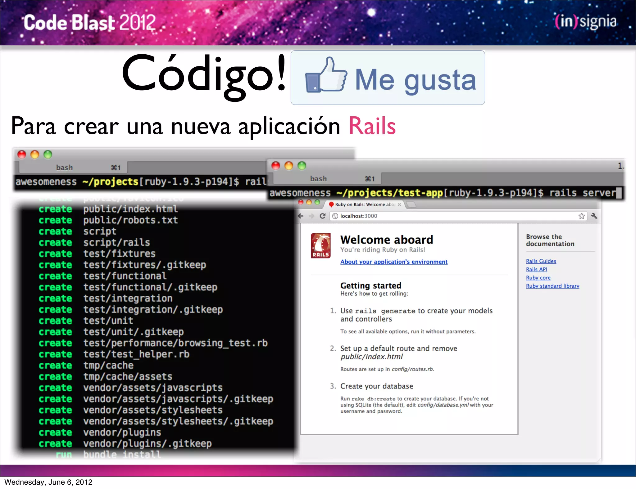 Código!
 Para crear una nueva aplicación Rails




Wednesday, June 6, 2012
 