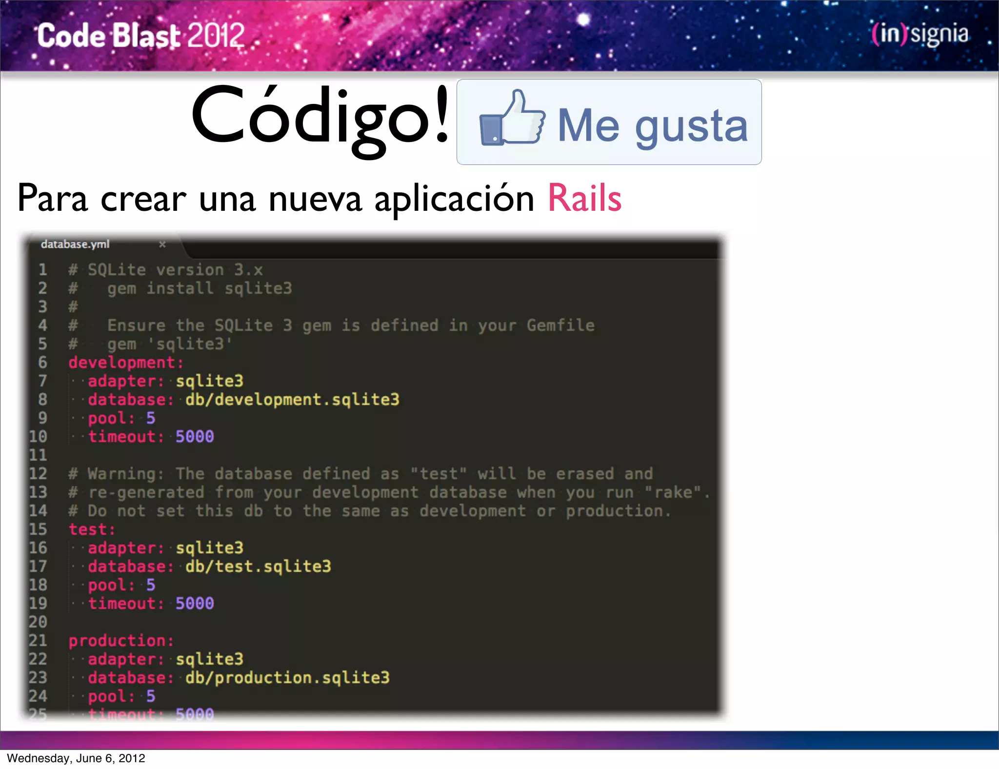 Código!
 Para crear una nueva aplicación Rails




Wednesday, June 6, 2012
 