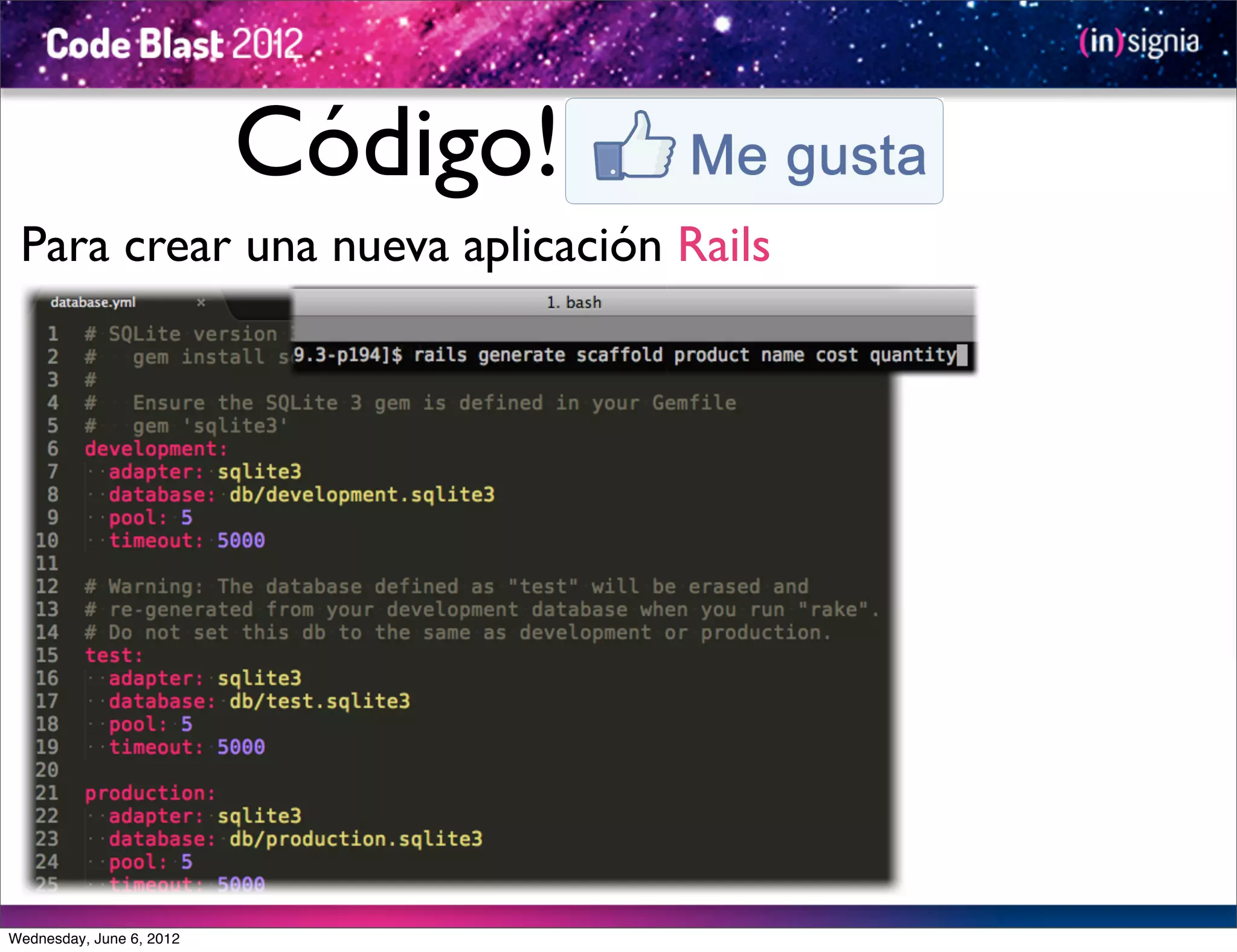 Código!
 Para crear una nueva aplicación Rails




Wednesday, June 6, 2012
 