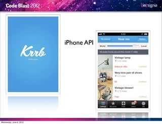 iPhone API




Wednesday, June 6, 2012
 