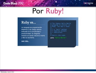 Por Ruby!




Wednesday, June 6, 2012
 