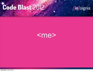 <me>



Wednesday, June 6, 2012
 