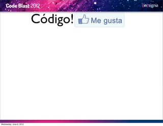 Código!




Wednesday, June 6, 2012
 