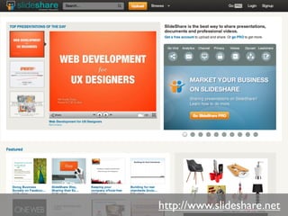 http://www.slideshare.net
 