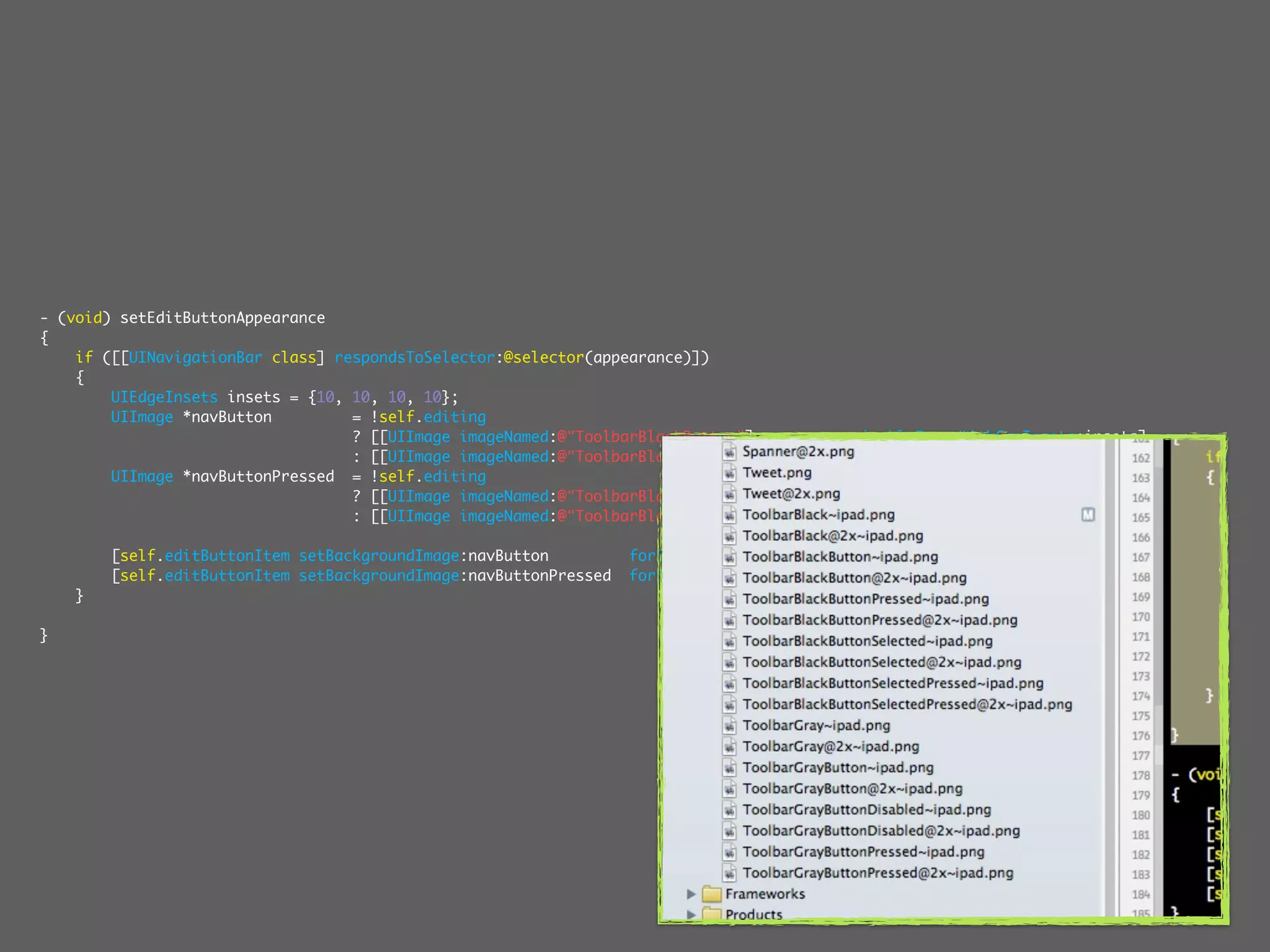 - (void) setEditButtonAppearance
{
    if ([[UINavigationBar class] respondsToSelector:@selector(appearance)])
    {
        UIEdgeInsets insets = {10, 10, 10, 10};
        UIImage *navButton         = !self.editing
                                   ? [[UIImage imageNamed:@"ToolbarBlackButton"]         resizableImageWithCapInsets:insets]
                                   : [[UIImage imageNamed:@"ToolbarBlackButtonSelected"] resizableImageWithCapInsets:insets];
        UIImage *navButtonPressed = !self.editing
                                   ? [[UIImage imageNamed:@"ToolbarBlackButtonPressed"]          resizableImageWithCapInsets:insets]
                                   : [[UIImage imageNamed:@"ToolbarBlackButtonSelectedPressed"] resizableImageWithCapInsets:insets];

        [self.editButtonItem setBackgroundImage:navButton          forState:UIControlStateNormal      barMetrics:UIBarMetricsDefault];
        [self.editButtonItem setBackgroundImage:navButtonPressed   forState:UIControlStateHighlighted barMetrics:UIBarMetricsDefault];
    }

}
 