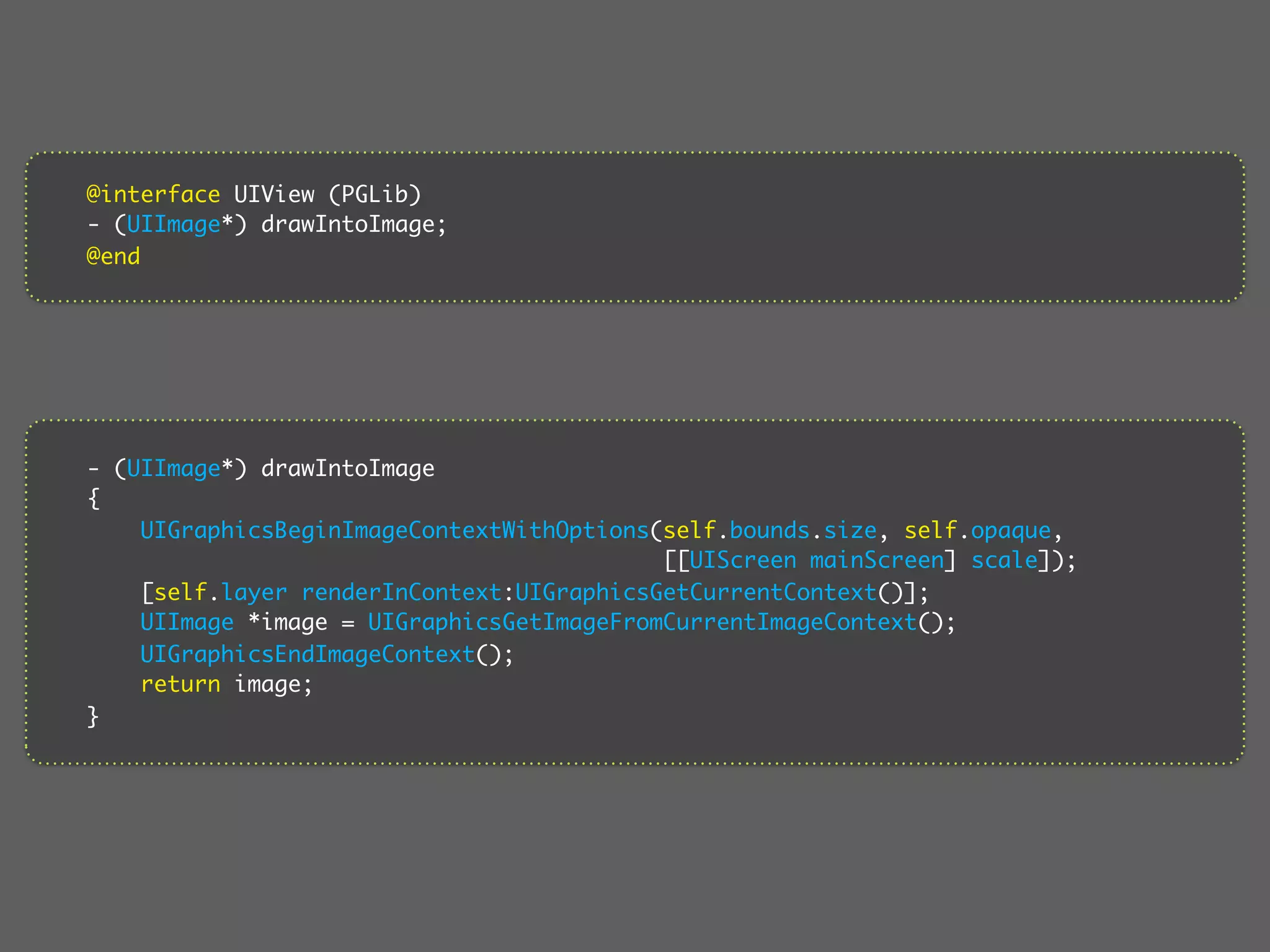 @interface UIView (PGLib)
- (UIImage*) drawIntoImage;
@end




- (UIImage*) drawIntoImage
{
    UIGraphicsBeginImageContextWithOptions(self.bounds.size, self.opaque,
                                           [[UIScreen mainScreen] scale]);
    [self.layer renderInContext:UIGraphicsGetCurrentContext()];
    UIImage *image = UIGraphicsGetImageFromCurrentImageContext();
    UIGraphicsEndImageContext();
    return image;
}
 
