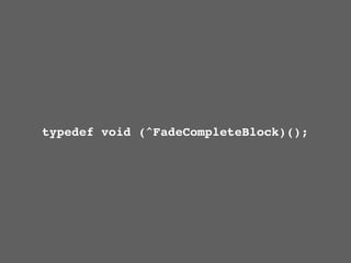 typedef void (^FadeCompleteBlock)();
 