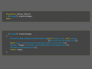 @interface UIView (PGLib)
- (UIImage*) drawIntoImage;
@end




- (UIImage*) drawIntoImage
{
    UIGraphicsBeginImageContextWithOptions(self.bounds.size, self.opaque,
                                           [[UIScreen mainScreen] scale]);
    [self.layer renderInContext:UIGraphicsGetCurrentContext()];
    UIImage *image = UIGraphicsGetImageFromCurrentImageContext();
    UIGraphicsEndImageContext();
    return image;
}
 