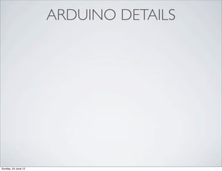 ARDUINO DETAILS




Sunday, 24 June 12
 