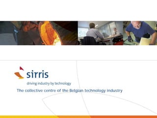 The collective centre of the Belgian technology industry
 