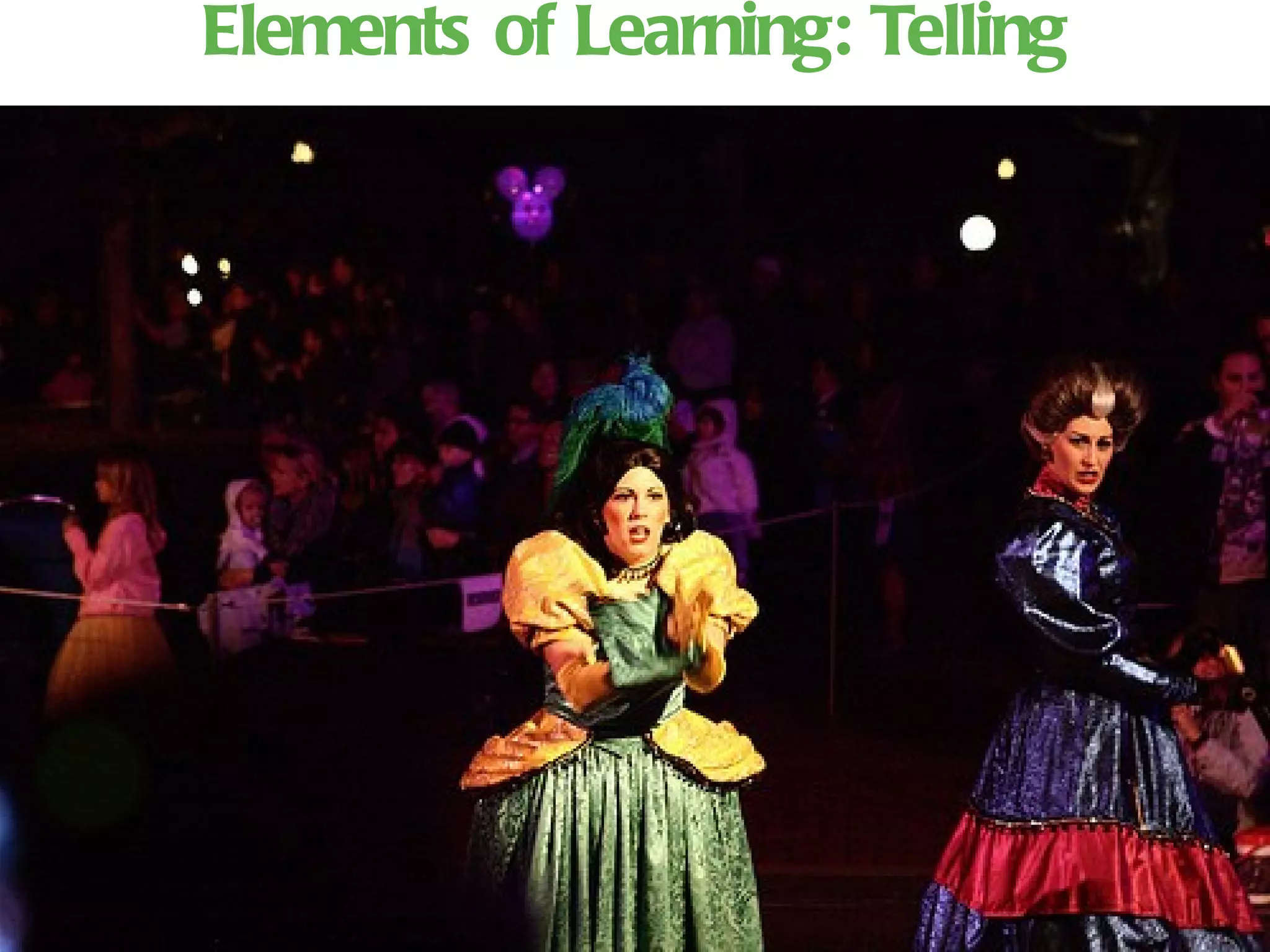 Elements of Learning: Telling
 