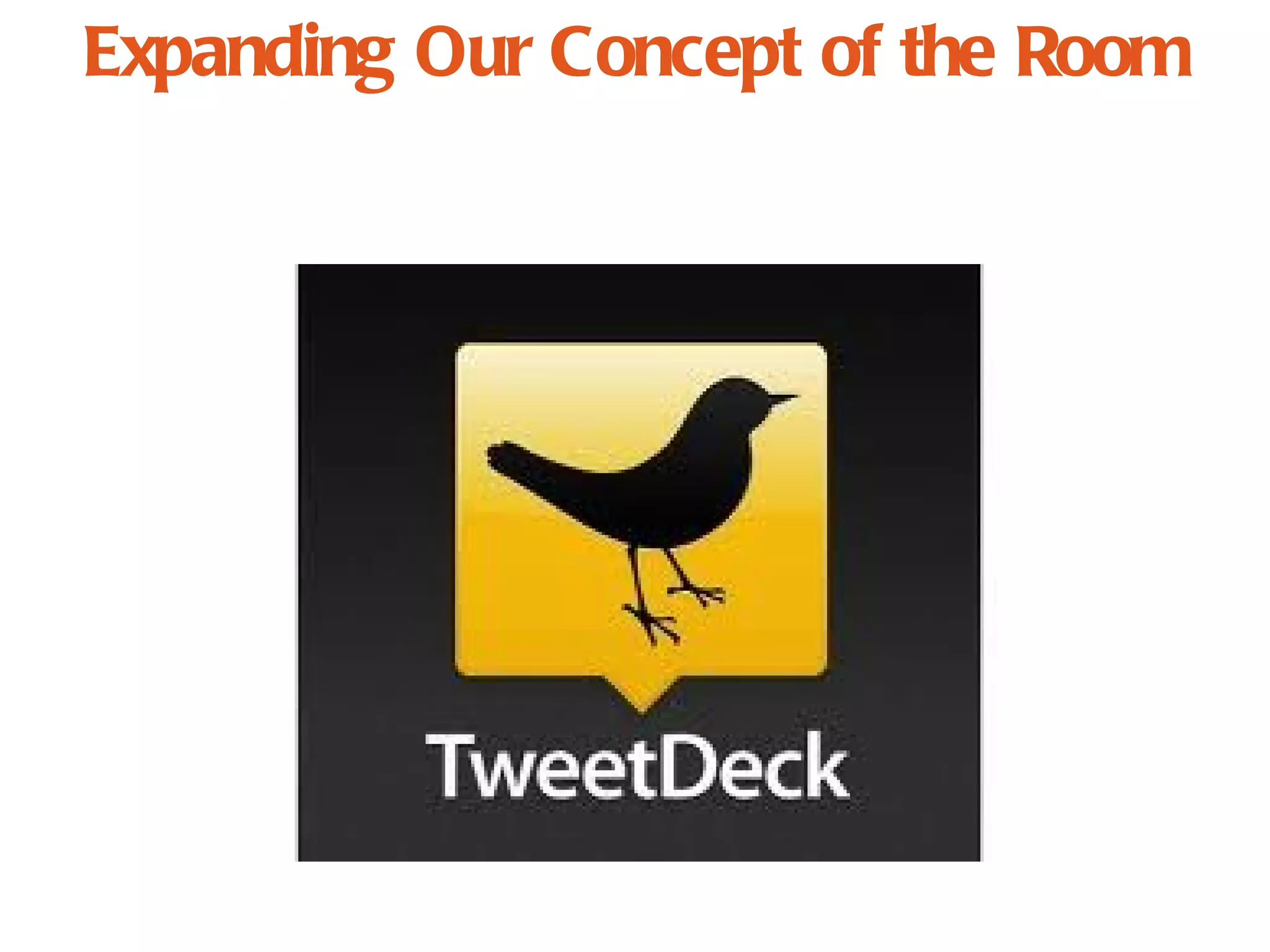 Expanding Our Concept of the Room
 