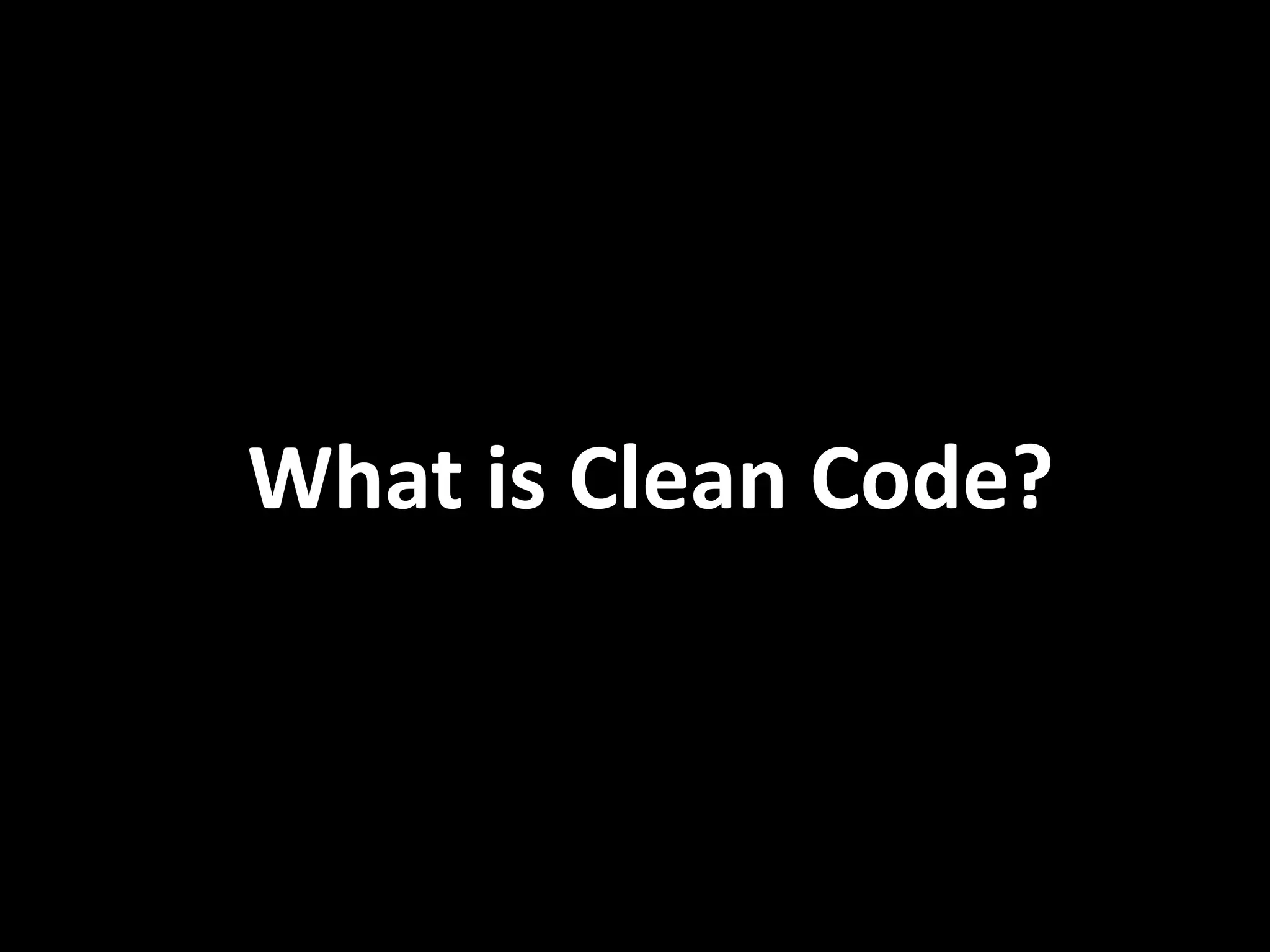 What is Clean Code? 