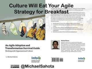Culture Will Eat Your Agile
 Strategy for Breakfast




    @MichaelSahota
 