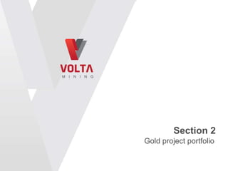 Section 2
Gold project portfolio
 