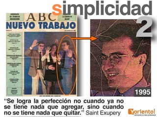 simplicidad
                                              2

                                              1995
“Se logra ...