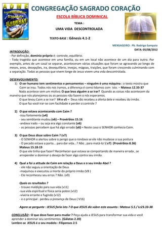 ESCOLA BÍBLICA DOMINICAL
INTRODUÇÃO:
- Por definição, domínio próprio é: controle, equilíbrio.
- Toda tragédia que acontec...