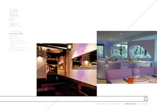 CON
TRA
CT
360º_
AUDITORIUMS_
RESTAURACIÓN_
HOTELES_
BIBLIOTECAS_
ÁREAS LOUNGE_
ZONAS DE ESPERA_
RETAIL_
ESPACIO DE TRABAJO_
ÁREAS PÚBLICAS_




                      ESPACIO ARETHA   SOLUCIONES   CONTRACT 360º   PARTNERS
 