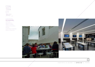 CON
TRA
CT
360º_
AUDITORIUMS_
RESTAURACIÓN_
HOTELES_
BIBLIOTECAS_
ÁREAS LOUNGE_
ZONAS DE ESPERA_
RETAIL_
ESPACIO DE TRABAJO_
ÁREAS PÚBLICAS_




                      ESPACIO ARETHA   SOLUCIONES   CONTRACT 360º   PARTNERS
 