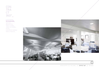 CON
TRA
CT
360º_
AUDITORIUMS_
RESTAURACIÓN_
HOTELES_
BIBLIOTECAS_
ÁREAS LOUNGE_
ZONAS DE ESPERA_
RETAIL_
ESPACIO DE TRABAJO_
ÁREAS PÚBLICAS_




                      ESPACIO ARETHA   SOLUCIONES   CONTRACT 360º   PARTNERS
 