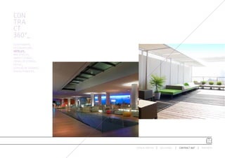 CON
TRA
CT
360º_
AUDITORIUMS_
RESTAURACIÓN_
HOTELES_
BIBLIOTECAS_
ÁREAS LOUNGE_
ZONAS DE ESPERA_
RETAIL_
ESPACIO DE TRABAJO_
ÁREAS PÚBLICAS_




                      ESPACIO ARETHA   SOLUCIONES   CONTRACT 360º   PARTNERS
 