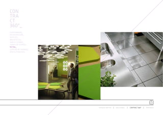 CON
TRA
CT
360º_
AUDITORIUMS_
RESTAURACIÓN_
HOTELES_
BIBLIOTECAS_
ÁREAS LOUNGE_
ZONAS DE ESPERA_
RETAIL_
ESPACIO DE TRABAJO_
ÁREAS PÚBLICAS_




                      ESPACIO ARETHA   SOLUCIONES   CONTRACT 360º   PARTNERS
 
