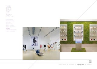 CON
TRA
CT
360º_
AUDITORIUMS_
RESTAURACIÓN_
HOTELES_
BIBLIOTECAS_
ÁREAS LOUNGE_
ZONAS DE ESPERA_
RETAIL_
ESPACIO DE TRABAJO_
ÁREAS PÚBLICAS_




                      ESPACIO ARETHA   SOLUCIONES   CONTRACT 360º   PARTNERS
 