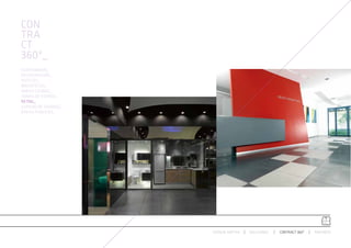CON
TRA
CT
360º_
AUDITORIUMS_
RESTAURACIÓN_
HOTELES_
BIBLIOTECAS_
ÁREAS LOUNGE_
ZONAS DE ESPERA_
RETAIL_
ESPACIO DE TRABAJO_
ÁREAS PÚBLICAS_




                      ESPACIO ARETHA   SOLUCIONES   CONTRACT 360º   PARTNERS
 
