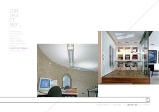 CON
TRA
CT
360º_
AUDITORIUMS_
RESTAURACIÓN_
HOTELES_
BIBLIOTECAS_
ÁREAS LOUNGE_
ZONAS DE ESPERA_
RETAIL_
ESPACIO DE TRABAJO_
ÁREAS PÚBLICAS_




                      ESPACIO ARETHA   SOLUCIONES   CONTRACT 360º   PARTNERS
 