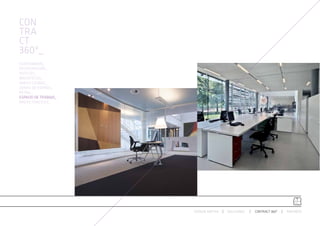 CON
TRA
CT
360º_
AUDITORIUMS_
RESTAURACIÓN_
HOTELES_
BIBLIOTECAS_
ÁREAS LOUNGE_
ZONAS DE ESPERA_
RETAIL_
ESPACIO DE TRABAJO_
ÁREAS PÚBLICAS_




                      ESPACIO ARETHA   SOLUCIONES   CONTRACT 360º   PARTNERS
 