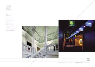 CON
TRA
CT
360º_
AUDITORIUMS_
RESTAURACIÓN_
HOTELES_
BIBLIOTECAS_
ÁREAS LOUNGE_
ZONAS DE ESPERA_
RETAIL_
ESPACIO DE TRABAJO_
ÁREAS PÚBLICAS_




                      ESPACIO ARETHA   SOLUCIONES   CONTRACT 360º   PARTNERS
 