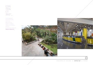 CON
TRA
CT
360º_
AUDITORIUMS_
RESTAURACIÓN_
HOTELES_
BIBLIOTECAS_
ÁREAS LOUNGE_
ZONAS DE ESPERA_
RETAIL_
ESPACIO DE TRABAJO_
ÁREAS PÚBLICAS_




                      ESPACIO ARETHA   SOLUCIONES   CONTRACT 360º   PARTNERS
 