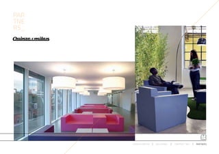 PAR
TNE
RS_




      ESPACIO ARETHA   SOLUCIONES   CONTRACT 360º   PARTNERS
 