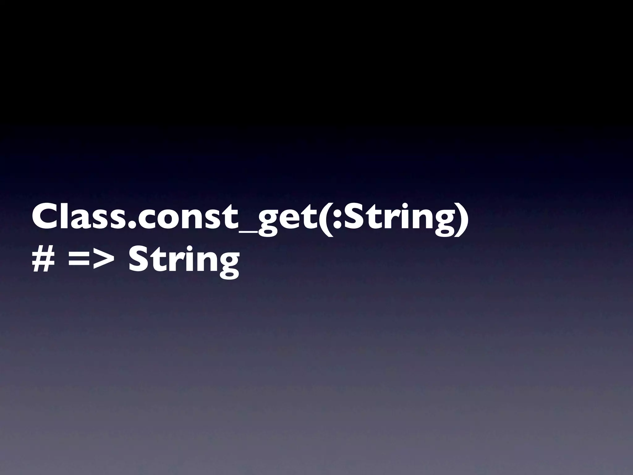 Class.const_get(:String)
# => String
 