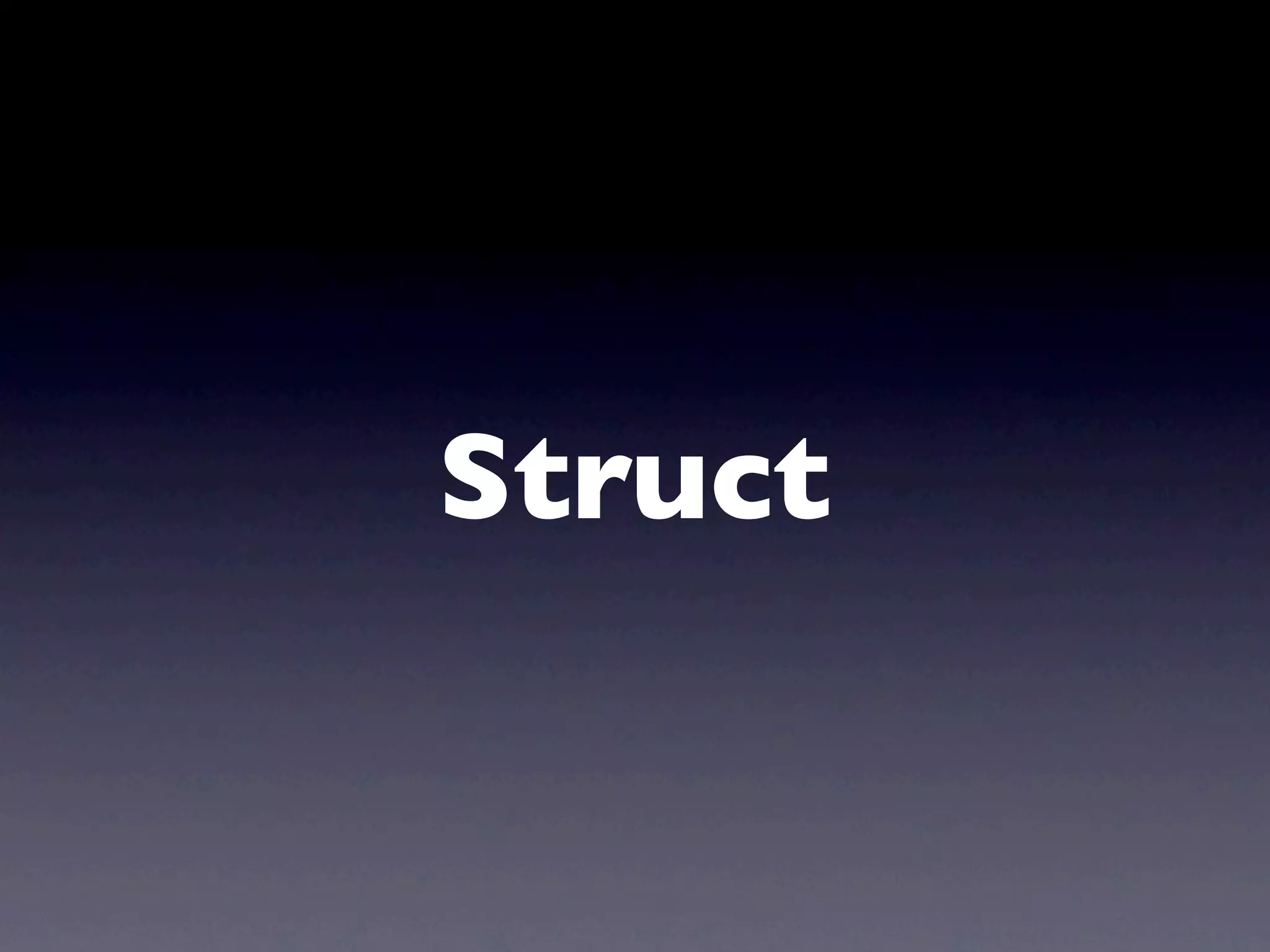 Struct
 