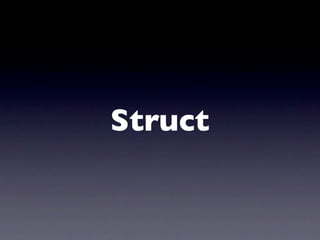 Struct
 