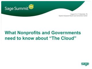 What Nonprofits and Governments
need to know about “The Cloud”
 