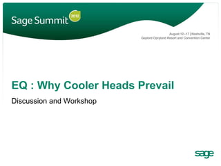 EQ : Why Cooler Heads Prevail
Discussion and Workshop
 