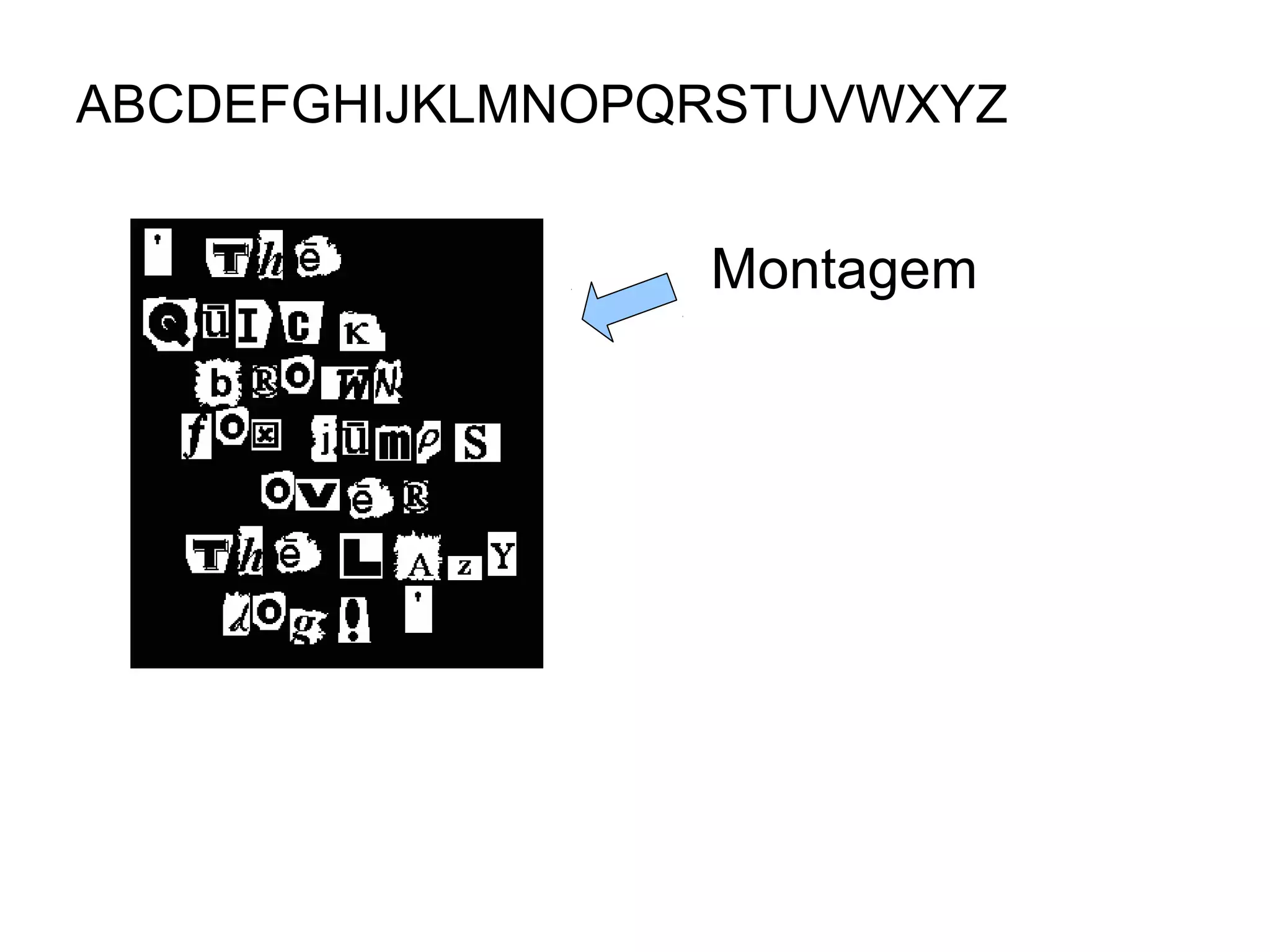 ABCDEFGHIJKLMNOPQRSTUVWXYZ


                 Montagem
 