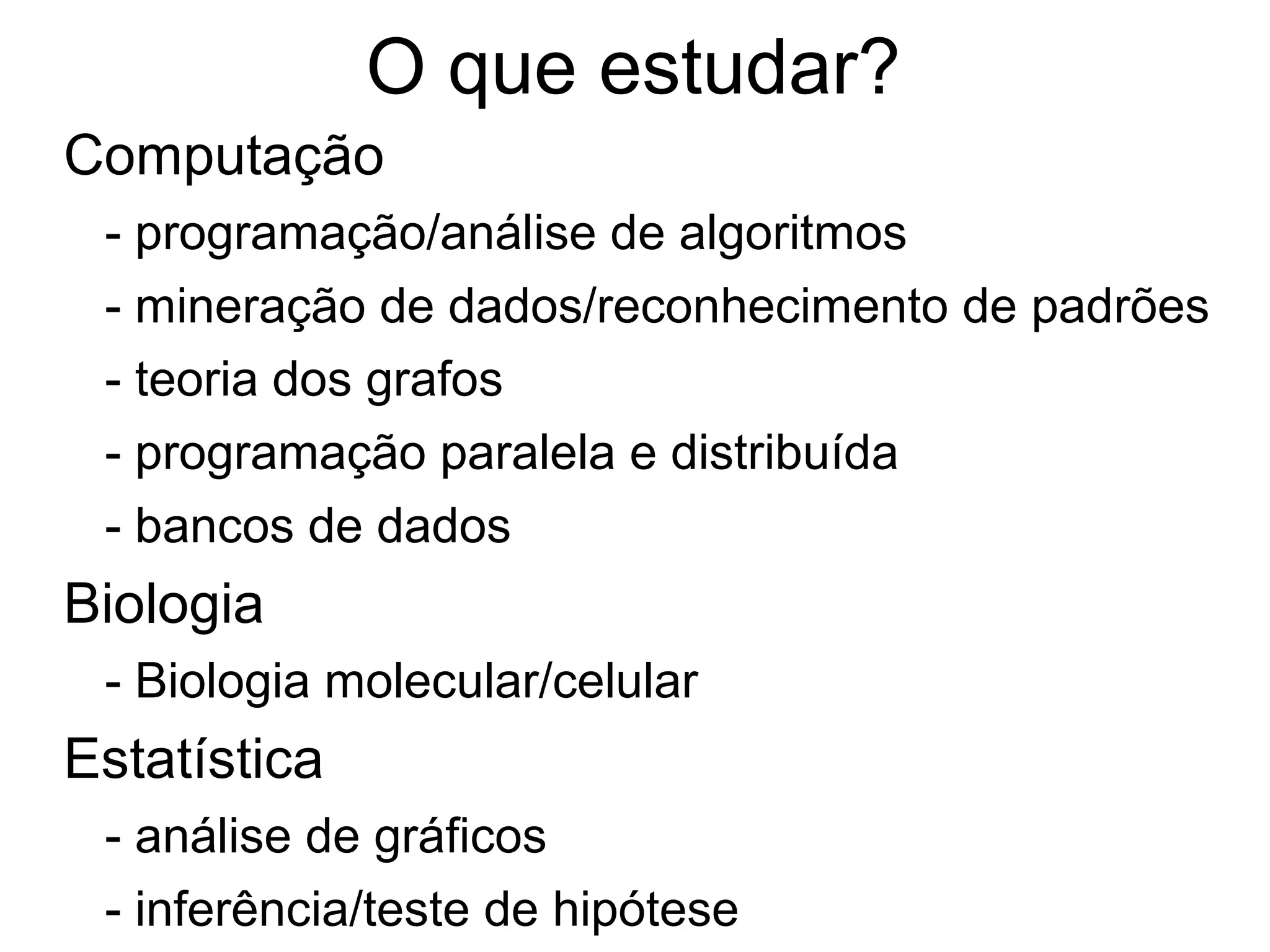 Exemplo de uma análise usando
      expressão gênica
 