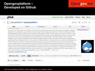 Opengovplatform –
Developed on Github




Anke Domscheit-Berg, 22.08.2012, mailto: adb@opengov.me, DrupalCon, Munich
 
