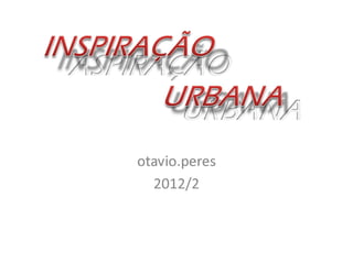 2012.08   in(as)piração urbana img