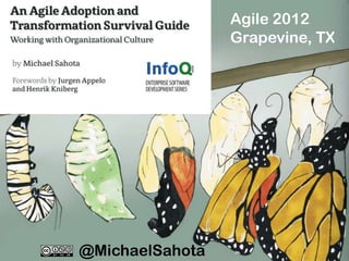 Agile 2012
                 Grapevine, TX




@MichaelSahota
 