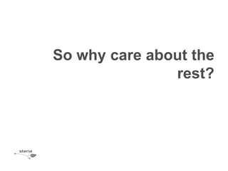 So why care about the
               rest?
 