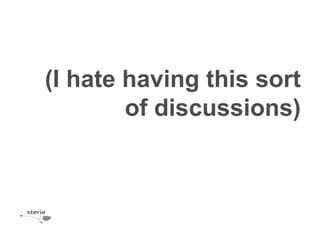 (I hate having this sort
        of discussions)
 