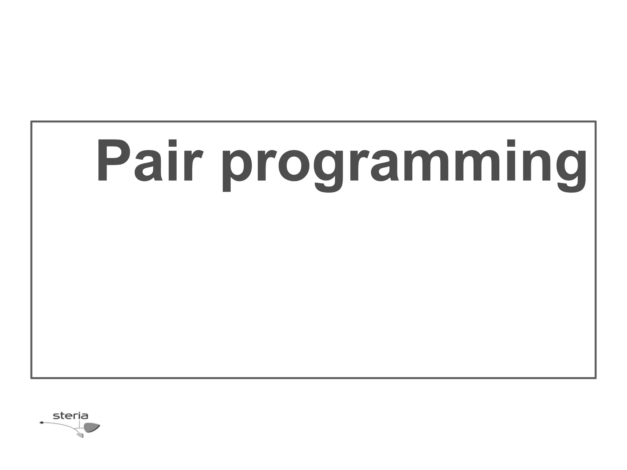 Pair programming
 