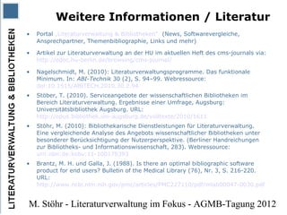 Weitere Informationen / Literatur
•   Portal „Literaturverwaltung & Bibliotheken“ (News, Softwarevergleiche,
    Ansprechp...